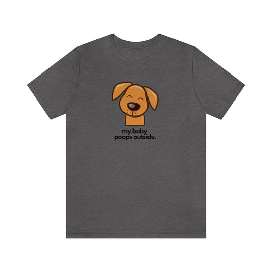 "My baby poops outside." Relaxed T-shirt