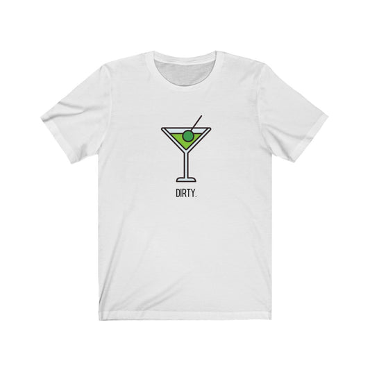 "Dirty (Martini)" Unisex Jersey Short Sleeve