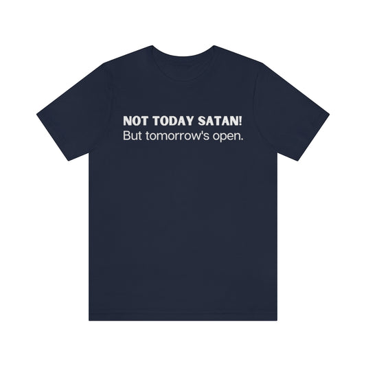 "Not Today Satan" Unisex Jersey Short Sleeve Tee