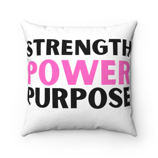 Strength, Power, Purpose - Stretch Spun Polyester Square Pillow