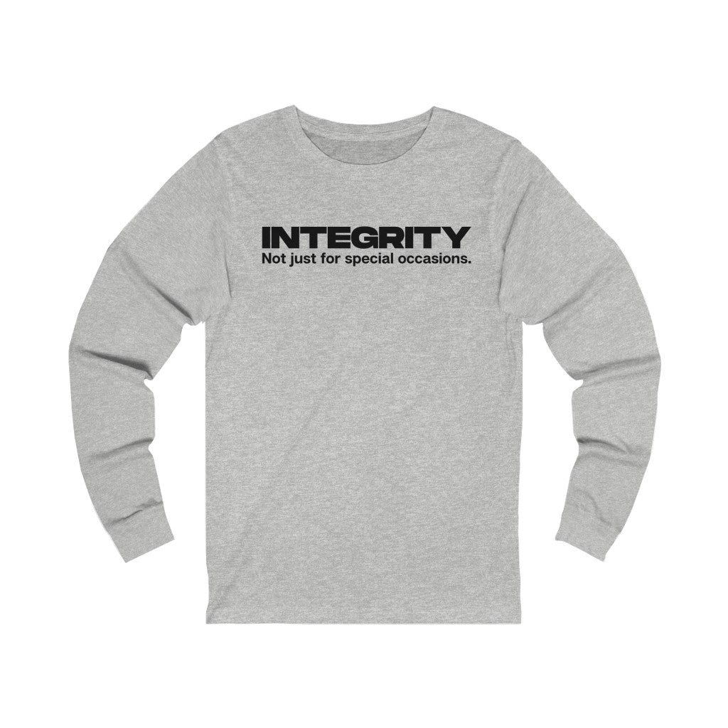 "INTEGRITY Not just for special occasions." Unisex Jersey Long Sleeve Tee