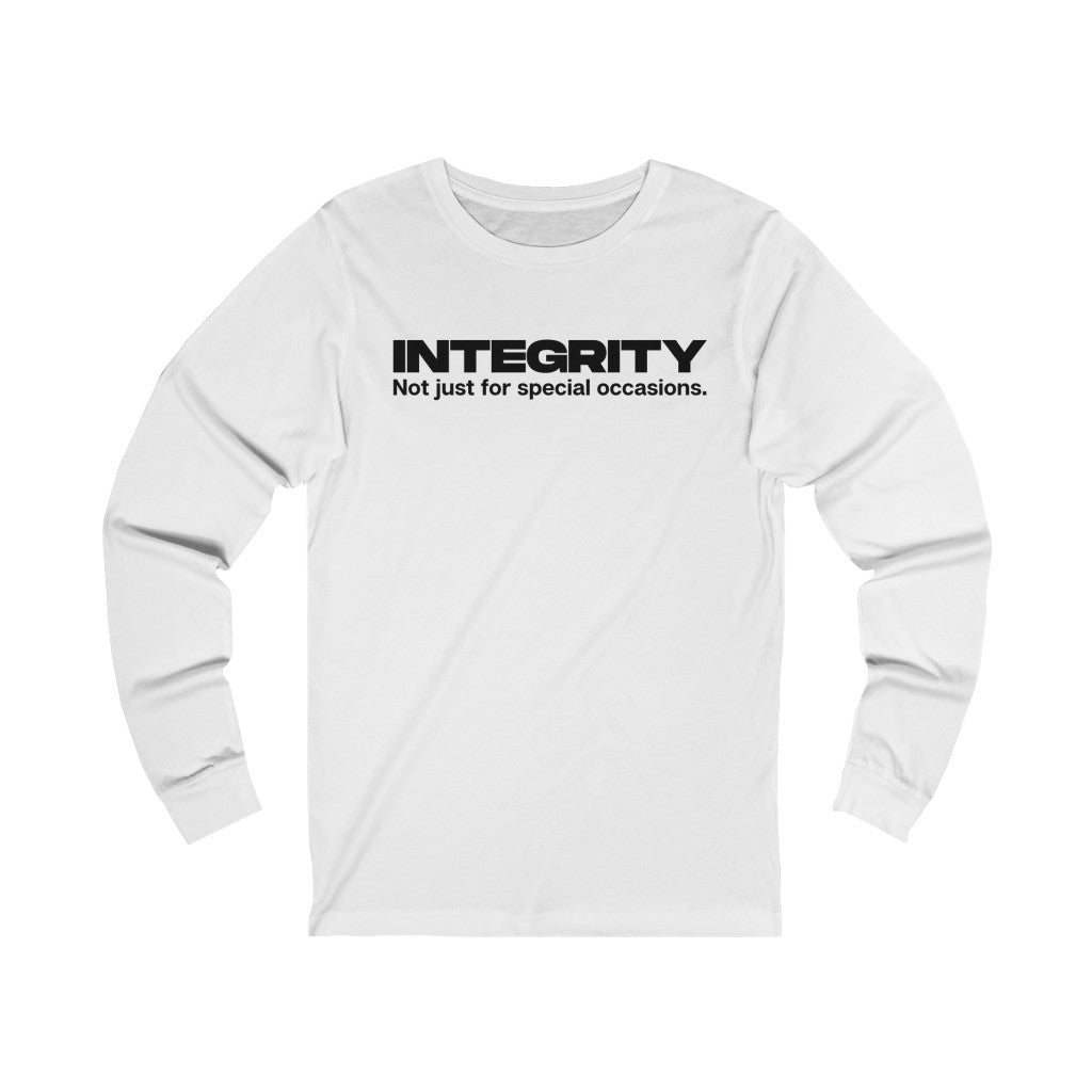 "INTEGRITY Not just for special occasions." Unisex Jersey Long Sleeve Tee