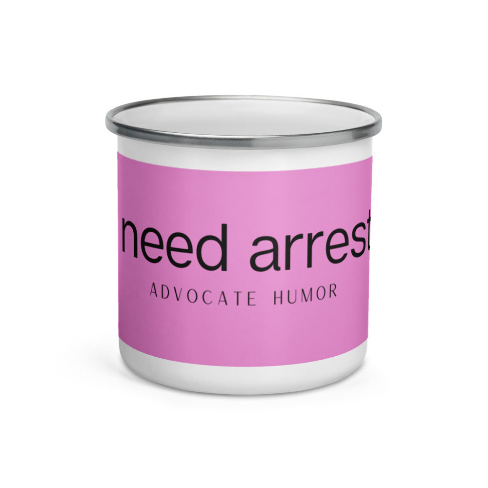 "i need arrest" Advocate Humor Enamel Mug