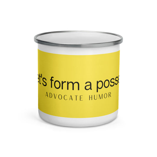 "let's form a posse" Advocate Humor Enamel Mug