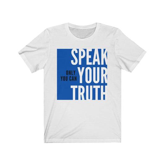 "Speak Your Truth" Unisex Jersey Short Sleeve Tee