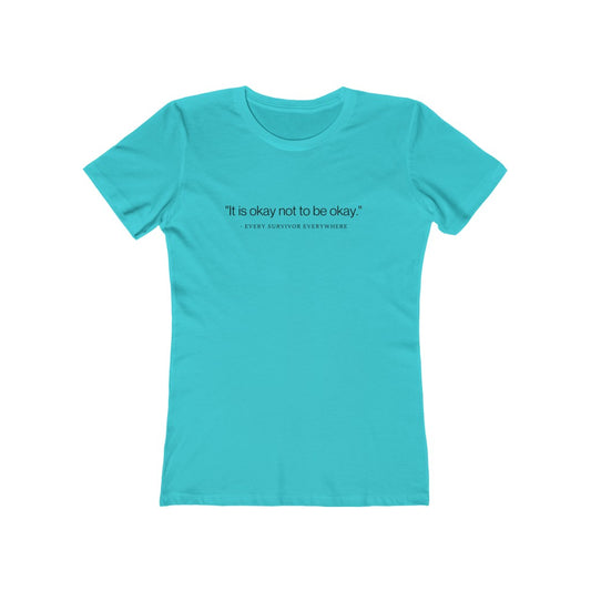 "It is okay not to be okay" Women's Slim Fit Cotton Tee