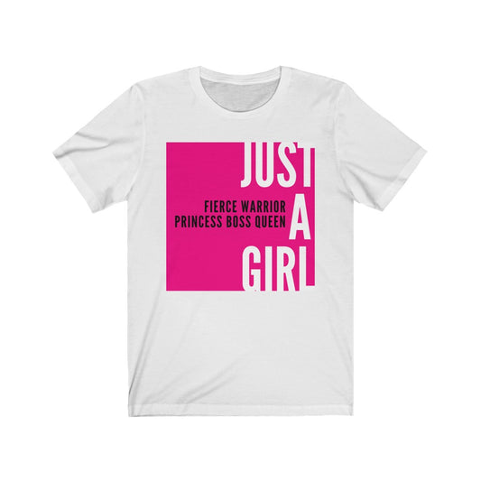 "Just A Girl" Unisex Jersey Short Sleeve Tee