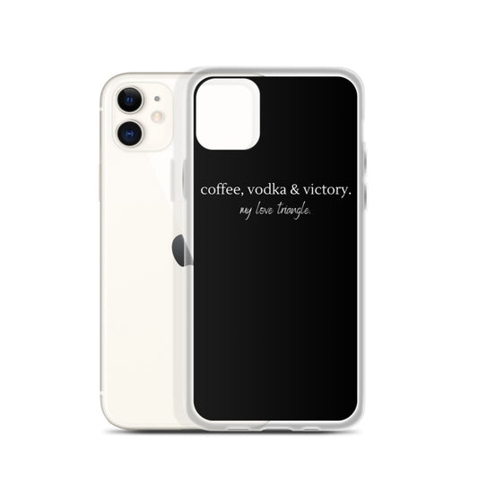 "Coffee, Vodka & Victory. My love triangle." iPhone Case