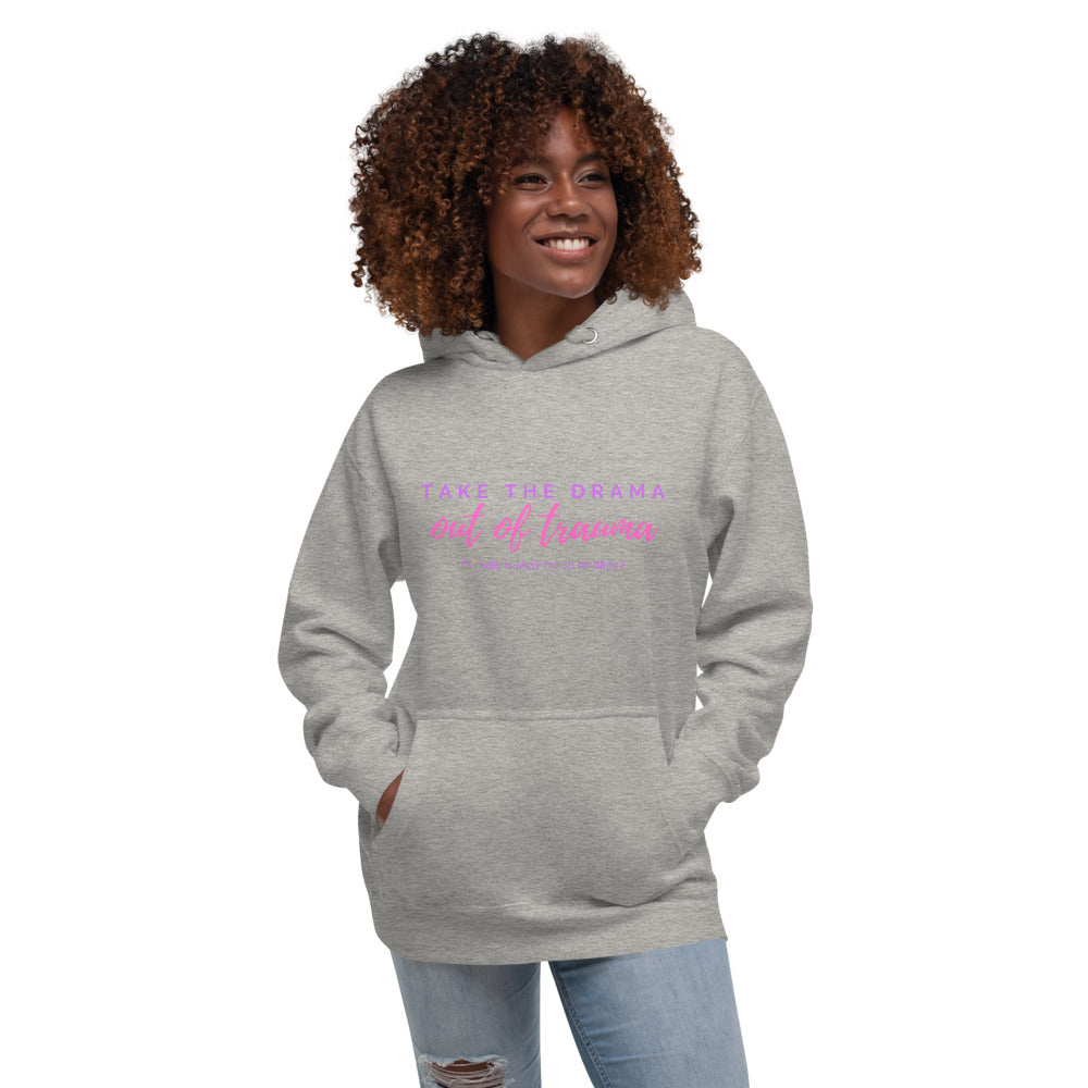 TAKE THE DRAMA out of TRAUMA Hoodie