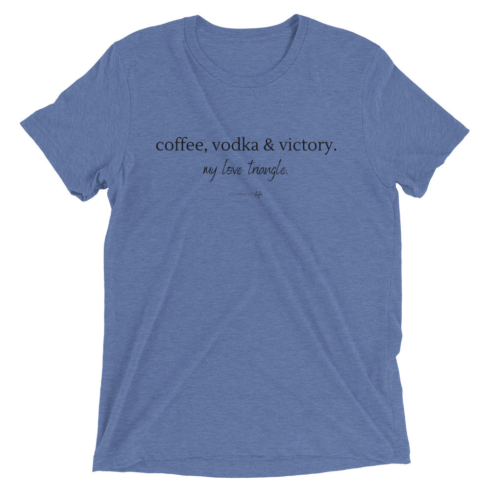 "Coffee, Vodka & Victory. My love triangle." Short sleeve T-shirt