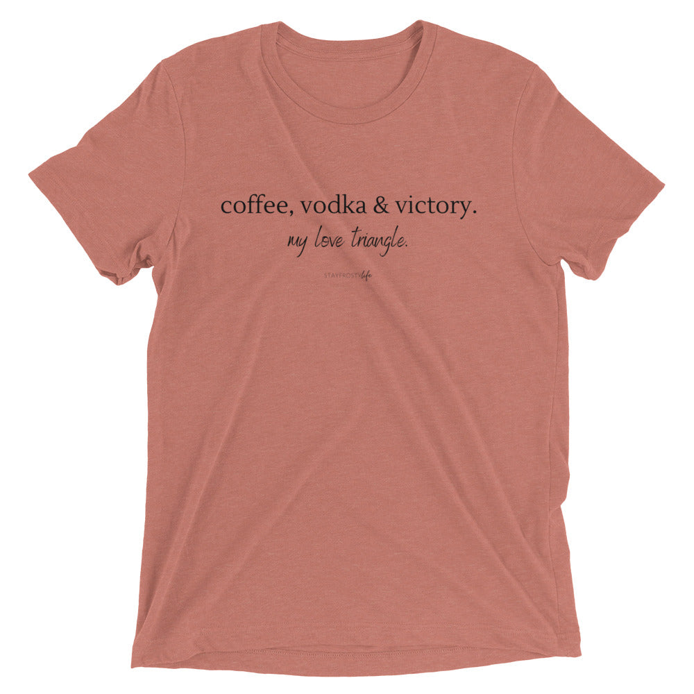 "Coffee, Vodka & Victory. My love triangle." Short sleeve T-shirt