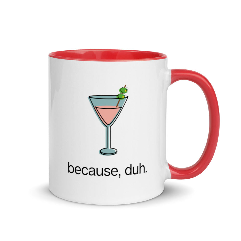 "Because, duh" Pink Cosmo Mug with Color Inside