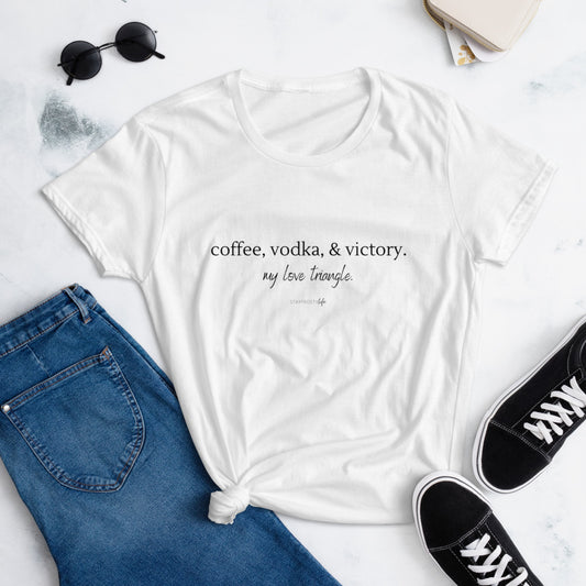 "Coffee, Vodka, & Victory. My love triangle." Cotton T-shirt
