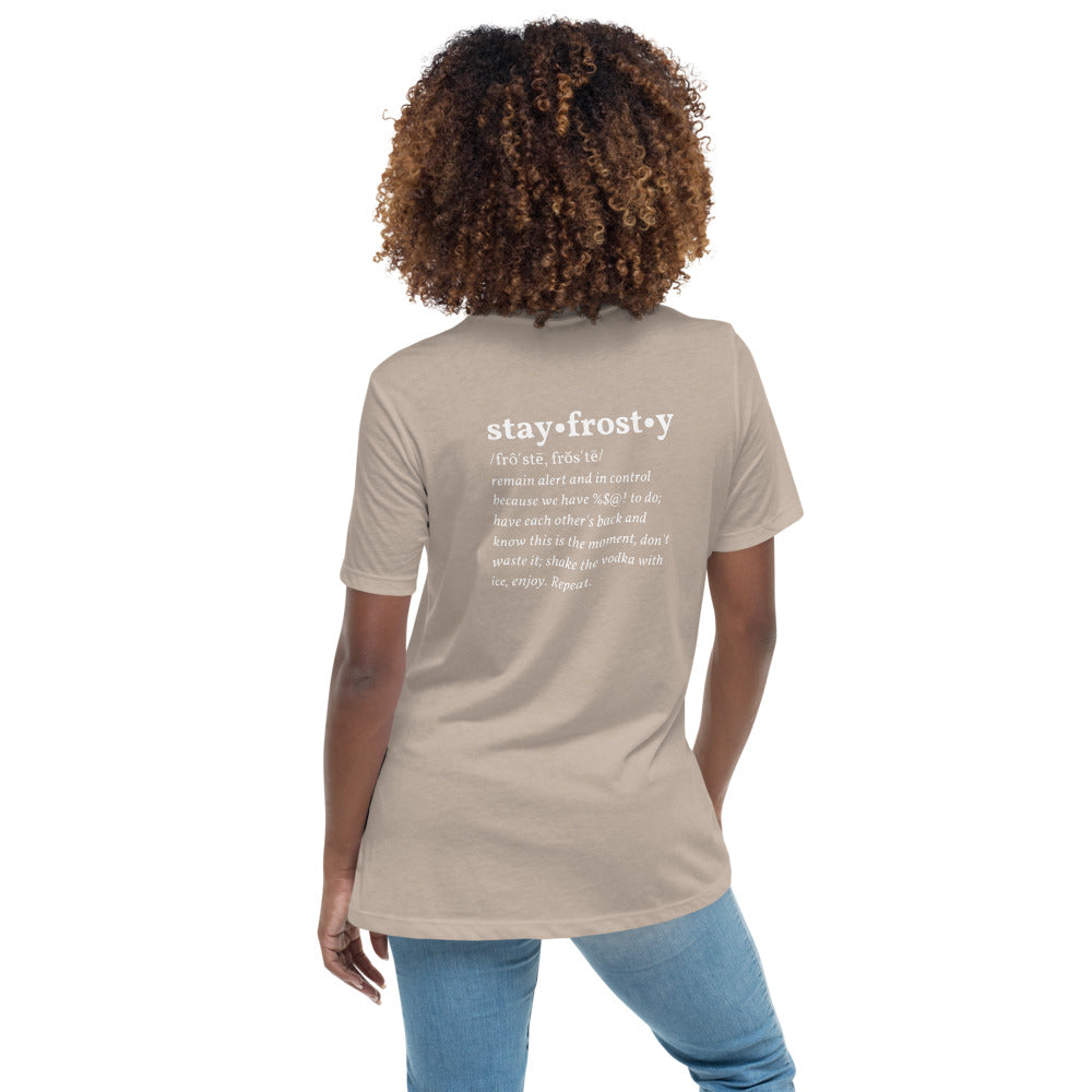 "STAY*FROST*Y" Women's Relaxed T-Shirt