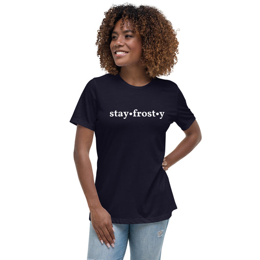 Stay Frosty, Women's Relaxed T-Shirt